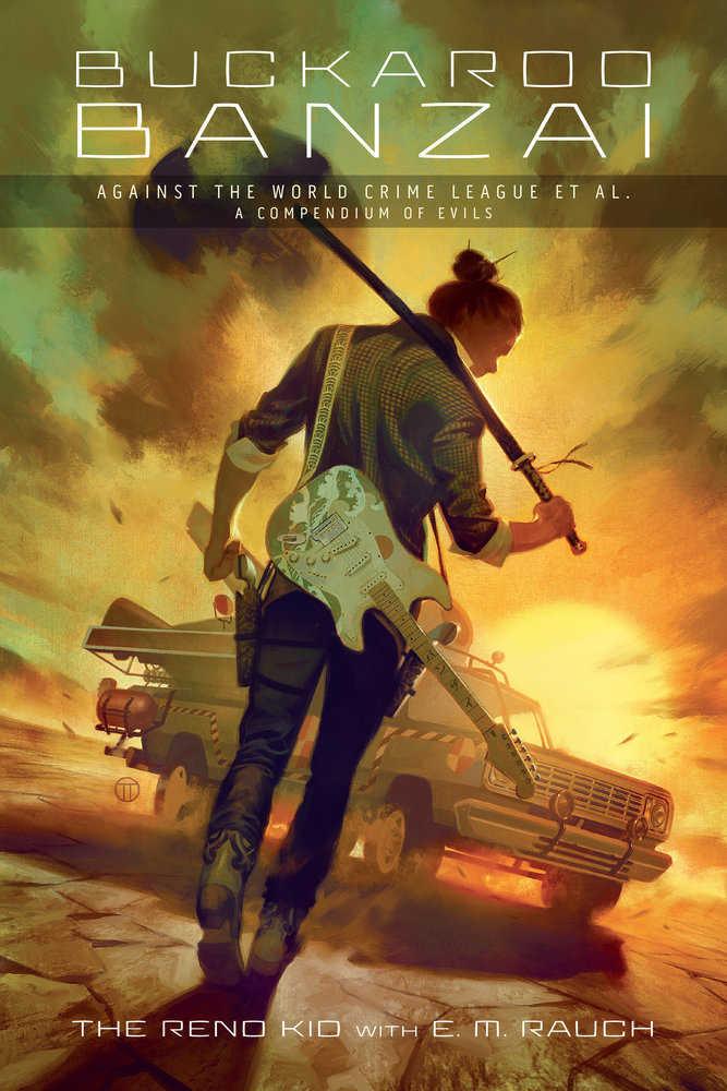 Buckaroo Banzai Against The World Crime League, Et Al: A Compendium Of Evils