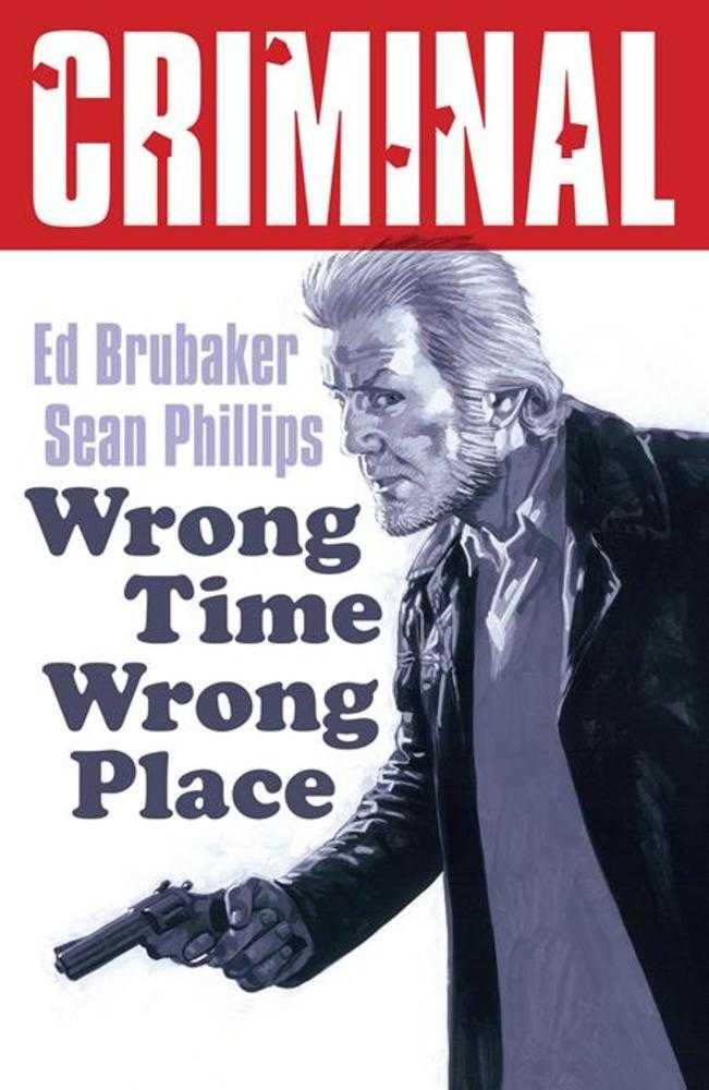 Criminal TPB Volume 07 Wrong Time Wrong Place New Printing (Mature)
