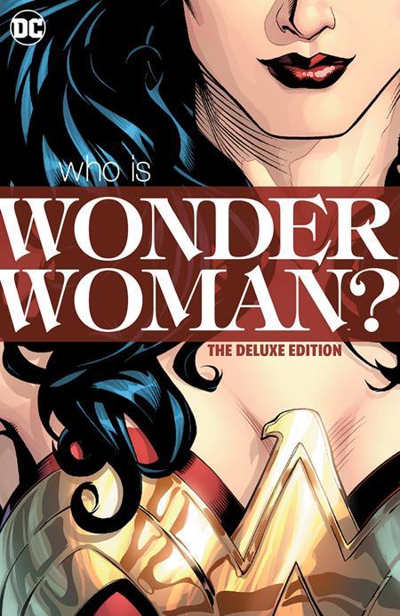 The One Stop Shop Comics & Games Wonder Woman Who Is Wonder Woman The Deluxe Edition Hc (04/04/2023) DC Comics