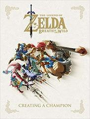 Zelda: Breath Of The Wild Creating A Champion - (Incomplete) (Strategy Guide)